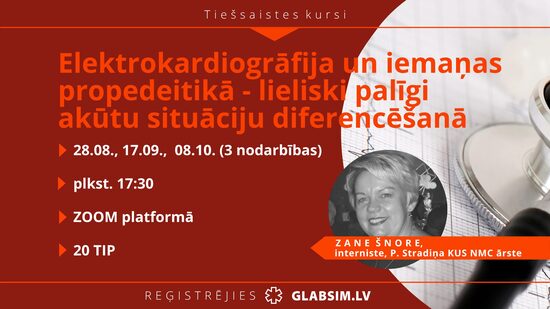 Tiešsaistes kursi "Elektrokardiogrāfija un iemaņas propedeitikā - lieliski palīgi akūtu situāciju diferencēšanā", 28.08., 17.09., 08.10.